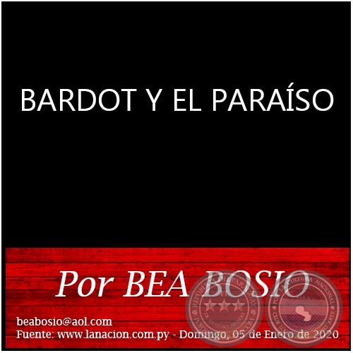 BARDOT Y EL PARAÍSO - Por BEA BOSIO - Domingo, 05 de Enero de 2020